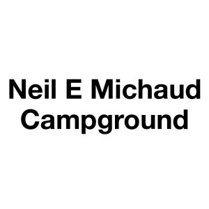 Neil E Michaud Campground